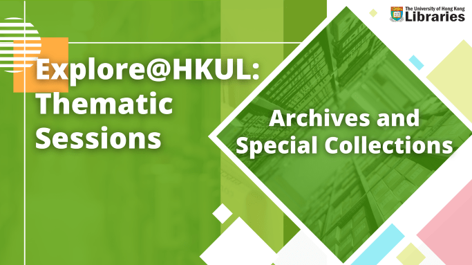 Explore@HKUL_ Archives and Special Collections