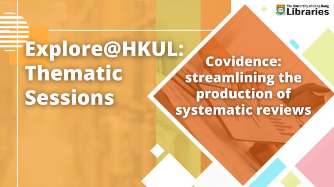 Explore@HKUL_ Covidence_ streamlining the production of systematic reviews